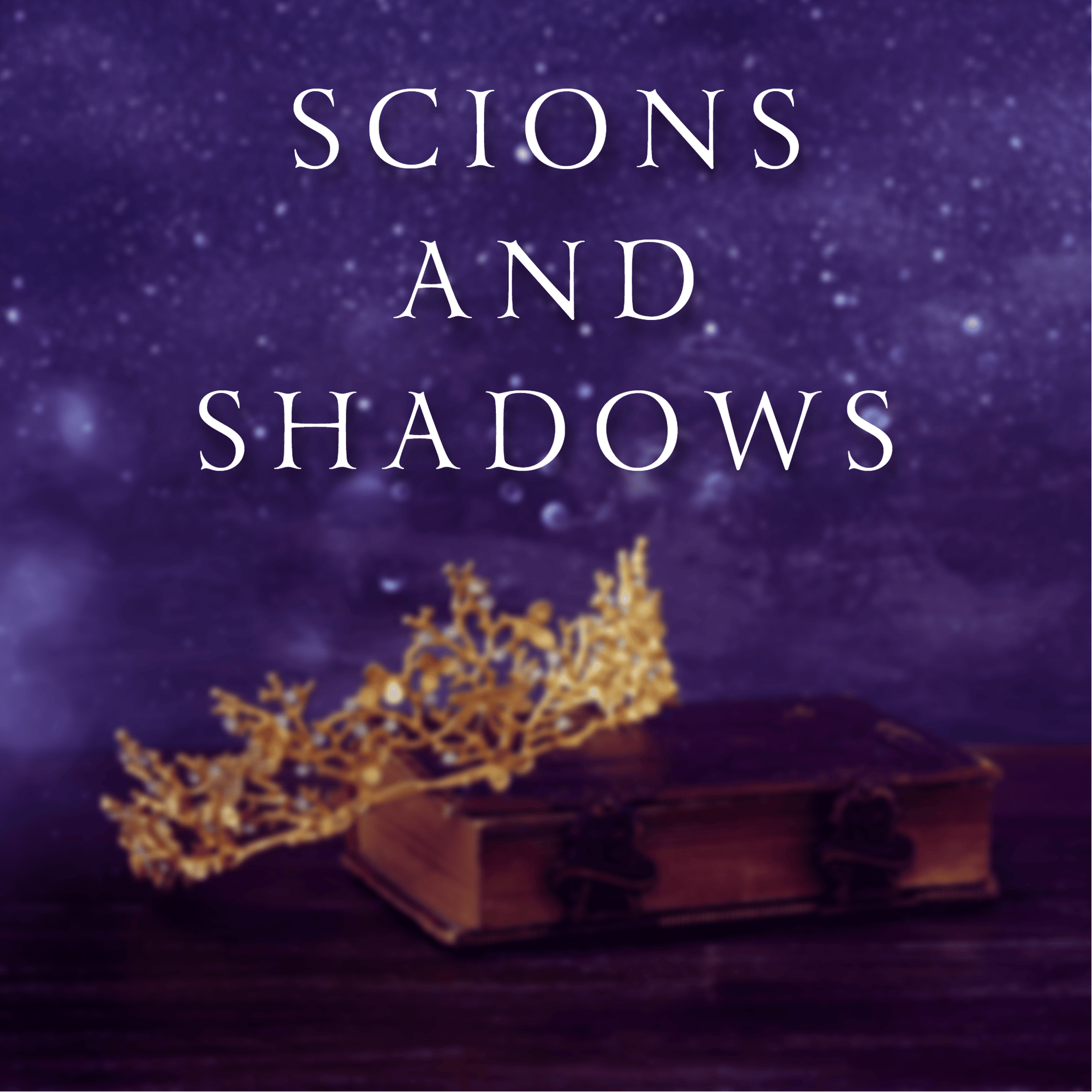 Scions and Shadows