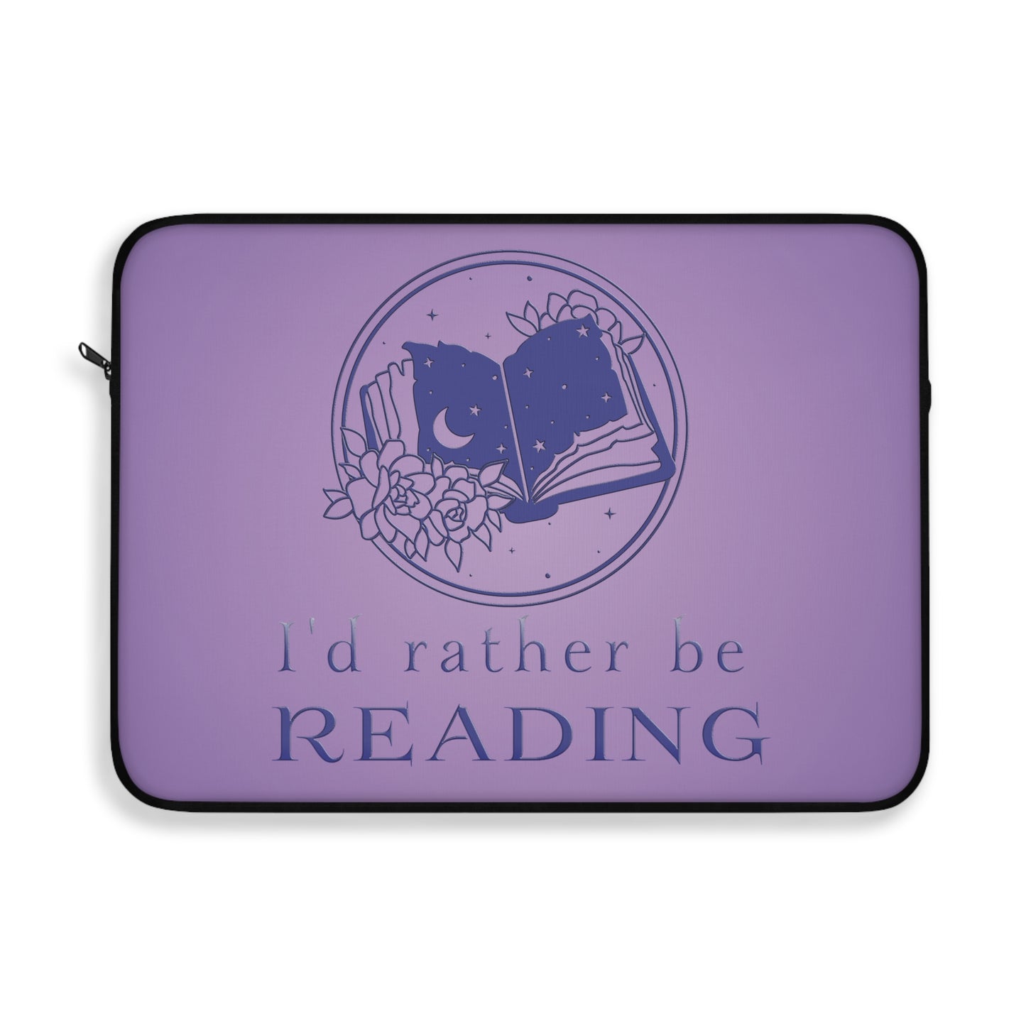 I'd Rather Be Reading Laptop Sleeve