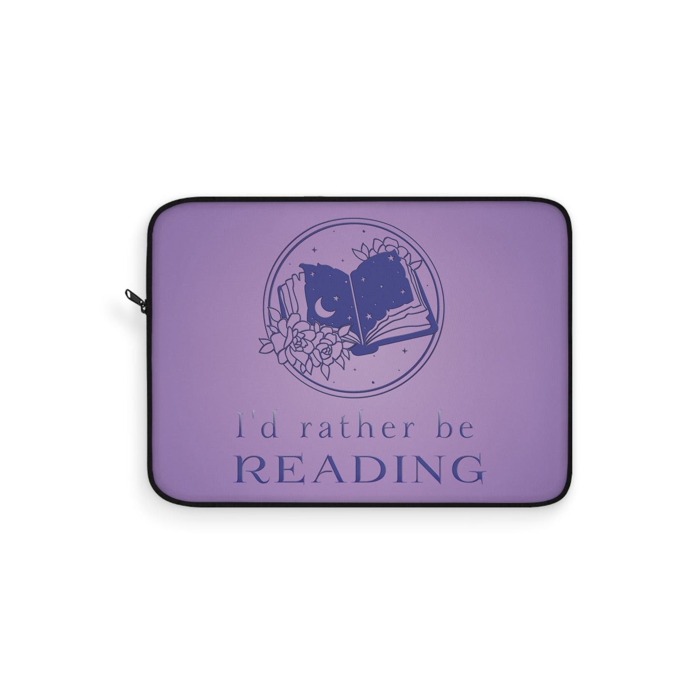 I'd Rather Be Reading Laptop Sleeve